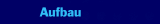 Aufbau